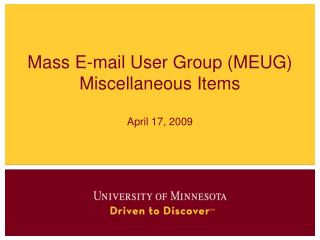 Mass E-mail User Group (MEUG) Miscellaneous Items April 17, 2009