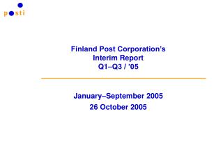 Finland Post Corporation’s Interim Report Q1–Q3 / ’05