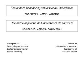 Een andere benadering van armoede-indicatoren ONDERZOEK - ACTIE - VORMING