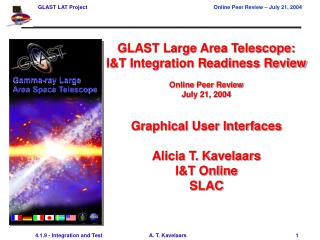GLAST Large Area Telescope: I&amp;T Integration Readiness Review Online Peer Review July 21, 2004