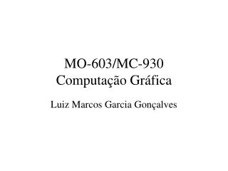 MO-603/MC-930 Computação Gráfica