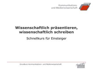 Wissenschaftlich präsentieren, wissenschaftlich schreiben