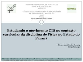 Estudando o movimento CTS no contexto curricular da disciplina de Física no Estado do Paraná