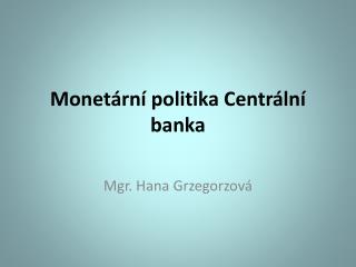 Monetární politika Centrální banka