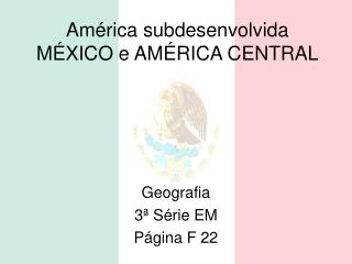 América subdesenvolvida MÉXICO e AMÉRICA CENTRAL