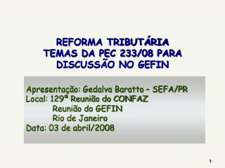 REFORMA TRIBUTÁRIA TEMAS DA PEC 233/08 PARA DISCUSSÃO NO GEFIN