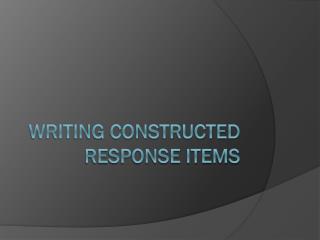 Writing constructed response items