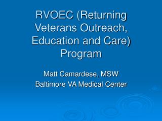 RVOEC (Returning Veterans Outreach, Education and Care) Program