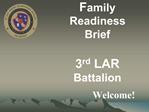 Family Readiness Brief 3rd LAR Battalion
