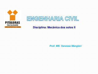 ENGENHARIA CIVIL Disciplina: Mecânica dos solos II