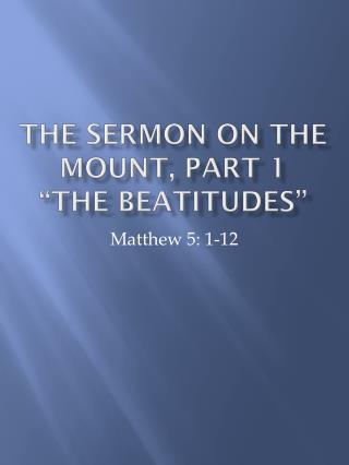 The Sermon on the mount, part 1 “The Beatitudes”