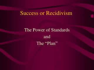 Success or Recidivism