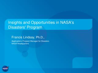 Insights and Opportunities in NASA's Disasters' Program