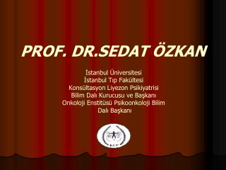 PROF. DR.SEDAT ÖZKAN