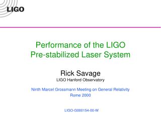 Performance of the LIGO Pre-stabilized Laser System