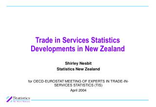 Trade in Services Statistics Developments in New Zealand