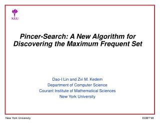 Pincer-Search: A New Algorithm for Discovering the Maximum Frequent Set Dao-I Lin and Zvi M. Kedem