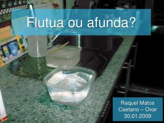 Flutua ou afunda?