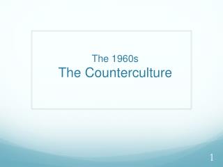 The 1960s The Counterculture