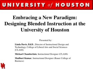 Embracing a New Paradigm: Designing Blended Instruction at the University of Houston