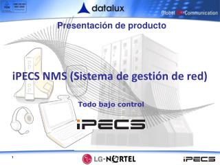 iPECS NMS (Sistema de gestión de red) Todo bajo control