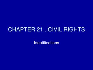 CHAPTER 21...CIVIL RIGHTS