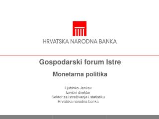 Gospodarski forum Istre Monetarna politika