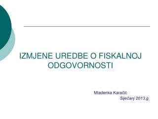 IZMJENE UREDBE O FISKALNOJ ODGOVORNOSTI