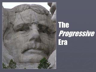 The Progressive Era