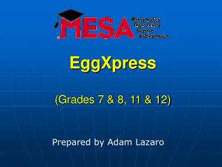 EggXpress (Grades 7 & 8, 11 & 12)