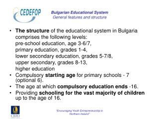 Bulgarian Educational System General features and structure