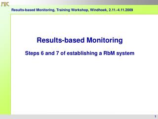 Results-based Monitoring, Training Workshop, Windhoek, 2.11.-4.11.2009 Results-based Monitoring