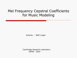 Mel Frequency Cepstral Coefficients for Music Modeling