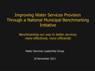 Water Services Leadership Group 18 November 2011