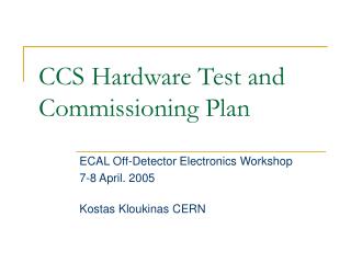 CCS Hardware Test and Commissioning Plan