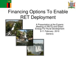 Financing Options To Enable RET Deployment