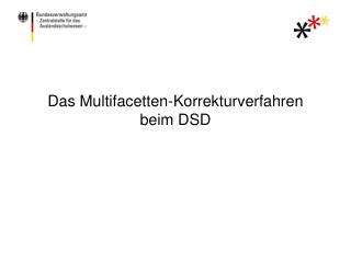 Das Multifacetten-Korrekturverfahren beim DSD