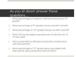 As you sit down answer these questions…