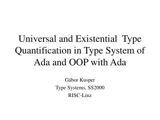 Universal and Existential Type Quantification in Type System of Ada and OOP with Ada