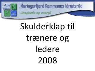 Skulderklap til trænere og ledere 2008