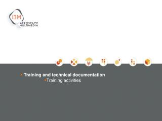 Training and technical documentation Training activities