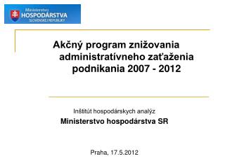 Akčný program znižovania administratívneho zaťaženia podnikania 2007 - 2012