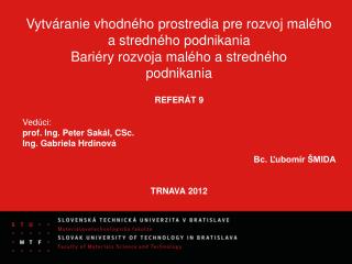 Štruktúra: 1. Základné informácie o MSP 2. Vytváranie vhodného prostredia pre rozvoj MSP