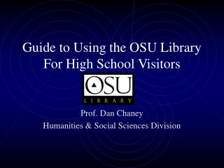 Guide to Using the OSU Library For High School Visitors