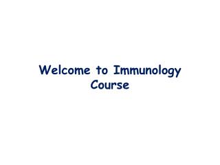 Welcome to Immunology Course