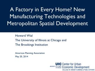 A Factory in Every Home? New Manufacturing Technologies and Metropolitan Spatial Development