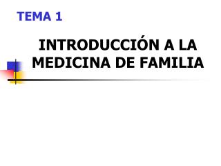 INTRODUCCIÓN A LA MEDICINA DE FAMILIA