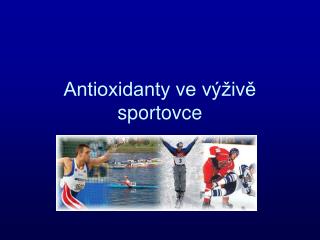 Antioxidanty ve výživě sportovce