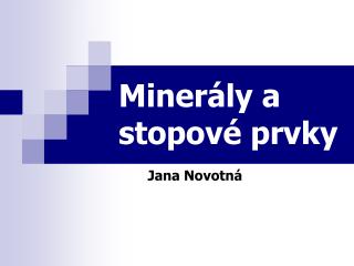 Minerály a stopové prvky