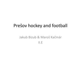 Prešov hockey and football